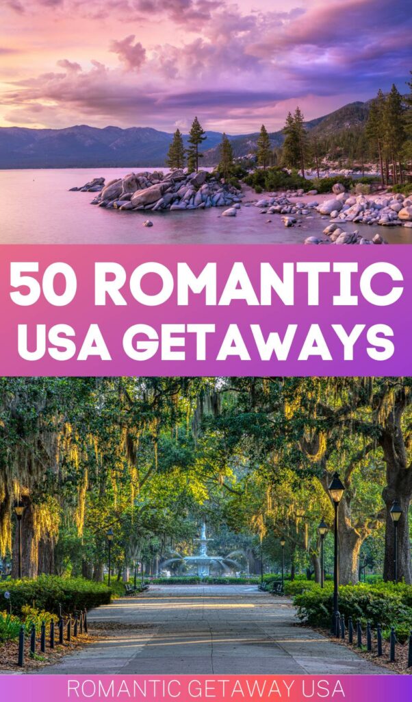 50 Most Romantic Getaways In The United States For Couples - Romantic ...